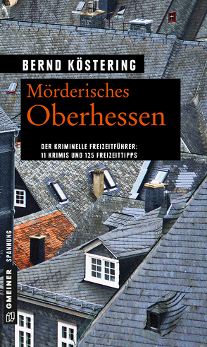 Mörderisches Oberhessen von Köstering,  Bernd