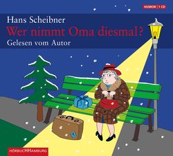 Wer nimmt Oma diesmal? von Scheibner,  Hans