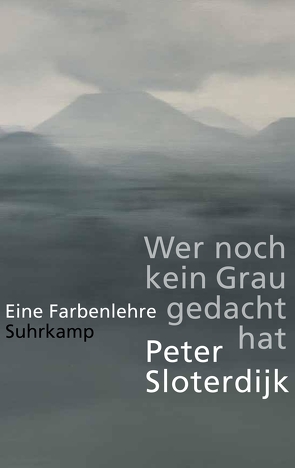Wer noch kein Grau gedacht hat von Sloterdijk,  Peter