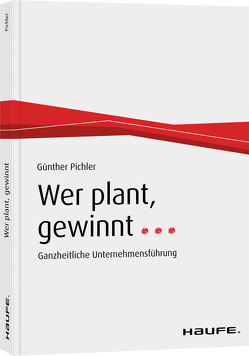 Wer plant, gewinnt… von Pichler,  Günther