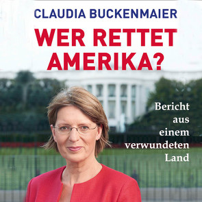 Wer rettet Amerika? von Buckenmaier,  Claudia, Rauen,  Lisa