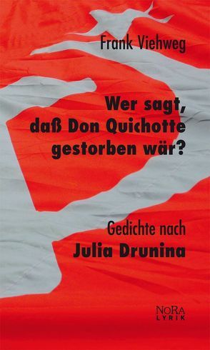 Wer sagt, daß Don Quichotte gestorben wär? von Viehweg,  Frank