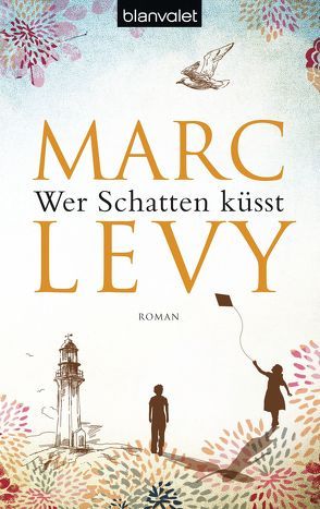 Wer Schatten küsst von Hagedorn,  Eliane, Levy,  Marc, Runge,  Bettina