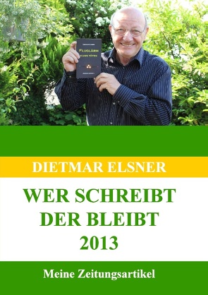Wer schreibt der bleibt 2013 von Elsner,  Dietmar