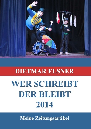 Wer schreibt der bleibt 2014 von Elsner,  Dietmar