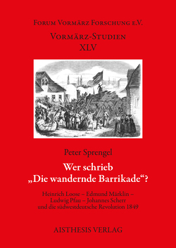 Wer schrieb „Die wandernde Barrikade“? von Loose,  Heinrich, Märklin,  Edmund, Pfau,  Ludwig, Scherr,  Johannes, Sprengel,  Peter