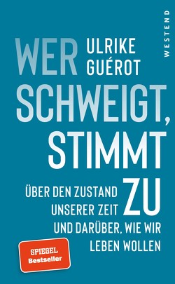 Wer schweigt, stimmt zu von Guérot,  Ulrike