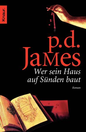 Wer sein Haus auf Sünden baut von James,  P. D., Seibicke,  Christa