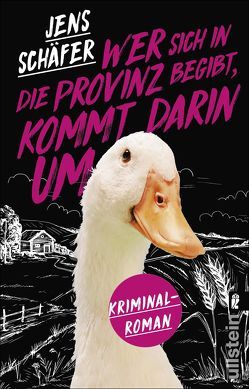 Wer sich in die Provinz begibt, kommt darin um von Schäfer,  Jens