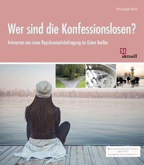 Wer sind die Konfessionslosen? von Ahrens,  Petra-Angela