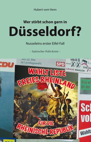 Wer stirbt schon gern in Düsseldorf? von Venn,  Hubert vom