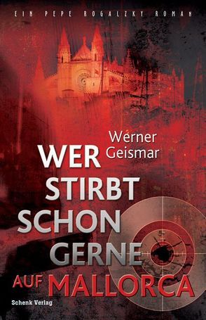 Wer stirbt schon gerne auf Mallorca von Geismar,  Werner