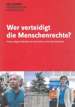 Wer verteidigt die Menschenrechte? von Haas,  Beat, Portmann,  Astrid, Roth,  Marina, Tobler,  Lukas