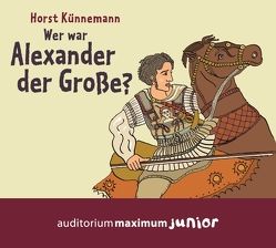 Wer war Alexander der Große? von Künnemann,  Horst