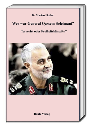 Wer war Genaral Qassem Soleimani? von Fiedler,  Markus