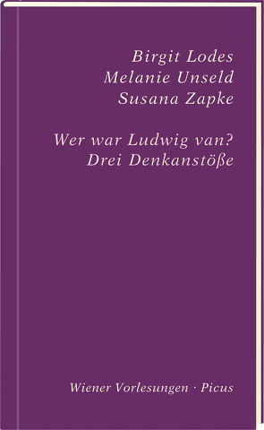 Wer war Ludwig van? von Lodes,  Birgit, Unseld,  Melanie, Zapke,  Susana