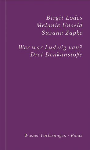 Wer war Ludwig van? von Lodes,  Birgit, Unseld,  Melanie, Zapke,  Susana