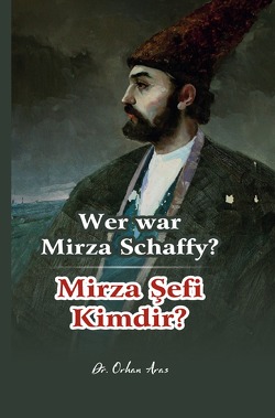 Wer War Mirza Schaffy von Aras,  Orhan
