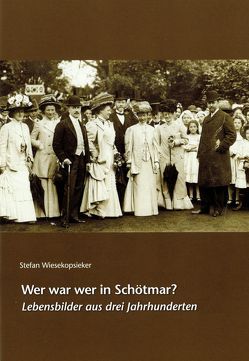 Wer war wer in Schötmar? von Wiesekopsieker,  Stefan