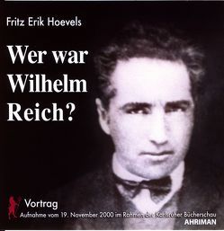 Wer war Wilhelm Reich? von Hoevels,  Fritz Erik