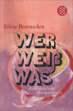 Wer Weiß Was von Bovenschen,  Silvia