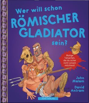 WER WILL SCHON Römischer Gladiator sein? von Antram,  David, Malam,  John