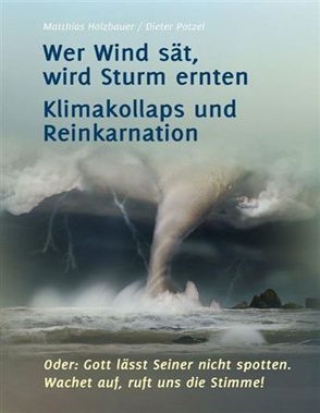 Wer Wind sät, wird Sturm ernten von Holzbauer,  Matthias, Potzel,  Dieter