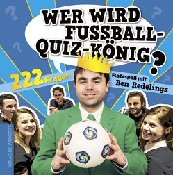 Wer wird Fußball-Quiz-König? von Redelings,  Ben