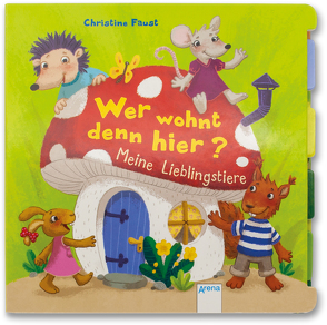 Wer wohnt denn hier? Meine Lieblingstiere von Faust,  Christine, Röhling,  Hanna