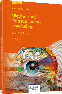 Werbe- und Konsumentenpsychologie von Bak,  Peter Michael