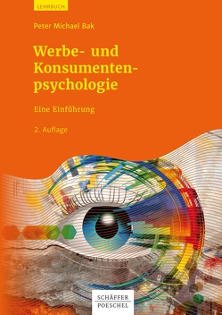 Werbe- und Konsumentenpsychologie von Bak,  Peter Michael