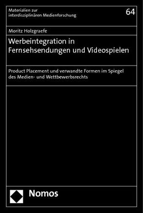 Werbeintegration in Fernsehsendungen und Videospielen von Holzgraefe,  Moritz