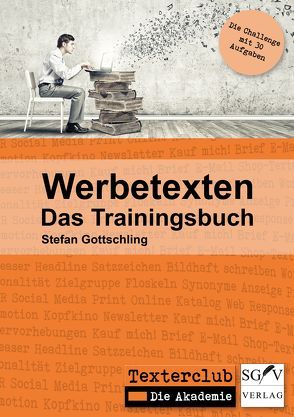 Werbetexten – Das Trainingsbuch von Gottschling,  Stefan