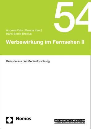 Werbewirkung im Fernsehen II von Brosius,  Hans-Bernd, Fahr,  Andreas, Kaut,  Verena