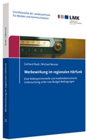 Werbewirkung im regionalen Hörfunk von Neuner,  Michael, Raab,  Gerhard