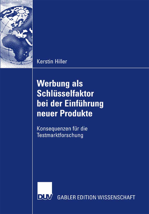 Werbung als Schlüsselfaktor bei der Einführung neuer Produkte von Erichson,  Prof. Dr. Bernd, Hiller,  Kerstin