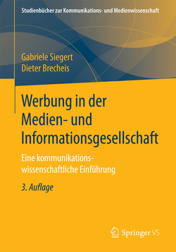 Werbung in der Medien- und Informationsgesellschaft von Brecheis,  Dieter, Siegert,  Gabriele