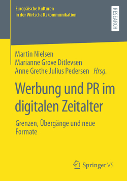 Werbung und PR im digitalen Zeitalter von Grove Ditlevsen,  Marianne, Julius Pedersen,  Anne Grethe, Nielsen,  Martin