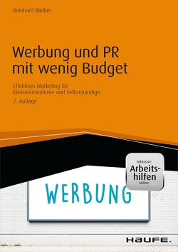 Werbung und PR mit wenig Budget – inkl. Arbeitshilfen online von Bleiber,  Reinhard