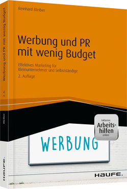 Werbung und PR mit wenig Budget – inkl. Arbeitshilfen online von Bleiber,  Reinhard