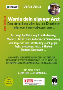 Werde dein eigener Arzt, ohne Tabletten! – Dein Körper kann selbst fast alle Krankheiten heilen oder ihnen vorbeugen, wenn… von Dantse,  Dantse