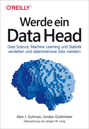 Werde ein Data Head von Goldmeier,  Jordan, Gutman,  Alex J., Lang,  Jørgen W.