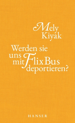 Werden sie uns mit FlixBus deportieren? von Kiyak,  Mely