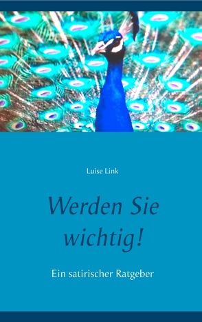 Werden Sie wichtig! von Link,  Luise