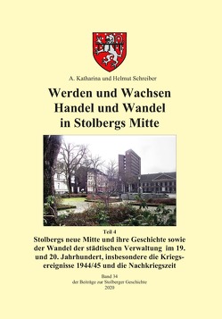 Werden und Wachsen Handel und Wandel in Stolbergs Mitte Teil 4 von Schreiber,  Helmut, Stolberger Heimat- und Geschichtsverein e. V.