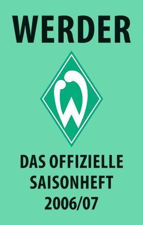 Werder – das offizielle Saisonheft 2006/07