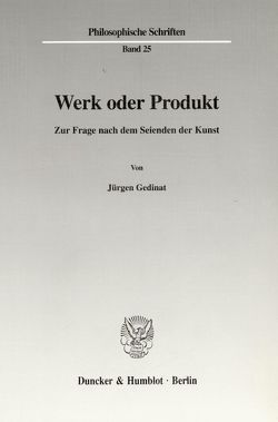 Werk oder Produkt. von Gedinat,  Jürgen