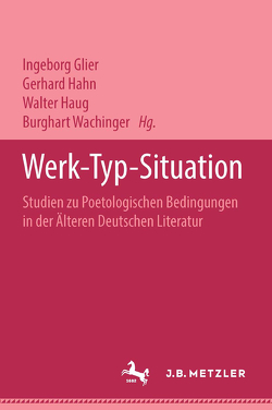 Werk – Typ – Situation von Glier,  Ingeborg, Hahn,  Gerhard, Haug,  Walter, Wachinger,  Burghart