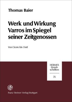 Werk und Wirkung Varros im Spiegel seiner Zeitgenossen von Baier,  Thomas