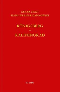 Werkausgabe Bd. 12 / Königsberg – Kaliningrad von Dannowski,  Hanns Werner, Negt,  Oskar